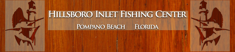 Hillsboro Inlet Fishing Center Pompano Beach Florida